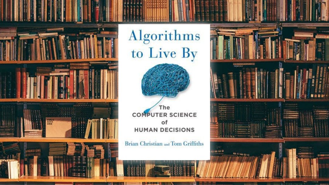 لمحة سريعة حول كتاب "Algorithms to Live By"