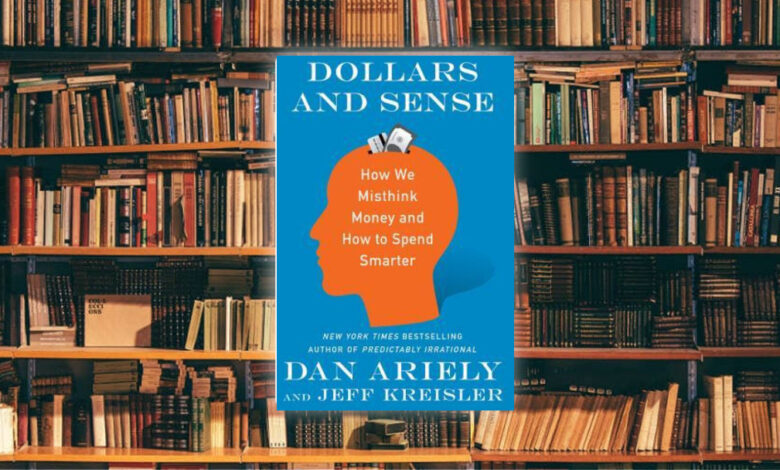 لمحة سريعة حول كتاب Dollars and Sense: How We Misthink Money and How to Spend Smarter