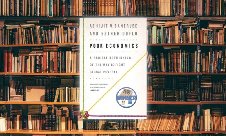 هل من المُمكن مُساعدة الفقير ليتخلص من مصيدة الفقر؟ لمحة سريعة حول كتاب Poor Economics (اقتصاد الفقراء)