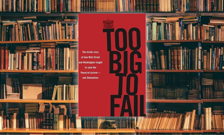 لمحة سريعة حول كتاب Too Big to Fail