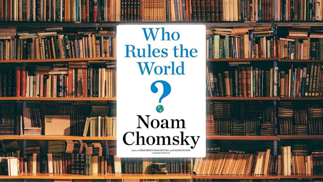 قراءة في كتابة "من يحكم العالم؟" لنعوم تشومسكي