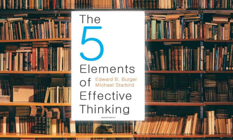 لمحة سريعة حول كتاب العناصر الخمسة للتفكير الفعّال The 5 Elements of Effective Thinking