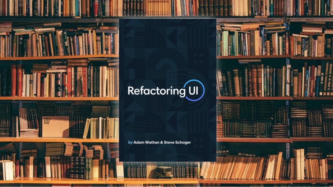 كيف تبني واجهات مُستخدم احترافية، لمحة سريعة حول كتاب Refactoring UI