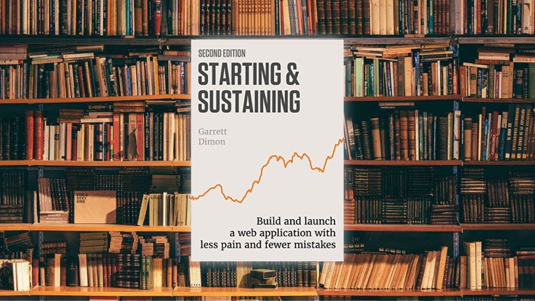 كيف تُطلق تطبيق ويب ناجحًا، لمحة سريعة حول كتاب Starting & Sustaining