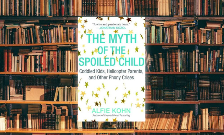 كيف يجب أن نربّي أولادنا؟ لمحة سريعة حول كتاب The Myth of the Spoiled Child: Coddled Kids, Helicopter Parents, and Other Phony Crises
